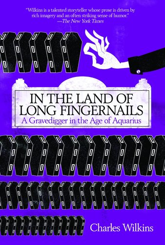 In the Land of Long Fingernails: A Gravedigger in the Age of Aquarius