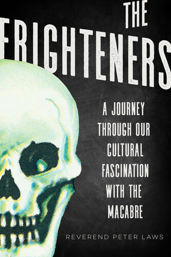 The Frighteners: A Journey through Our Cultural Fascination with the Macabre