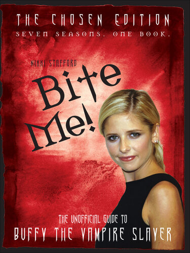 Bite Me!: The 10th Buffyversary Guide to the World of Buffy the Vampire Slayer