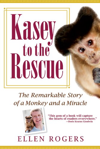 Kasey to the Rescue: The Remarkable Story of a Monkey and a Miracle