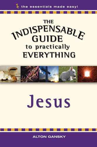 The Indispensable Guide to Practically Everything: Jesus