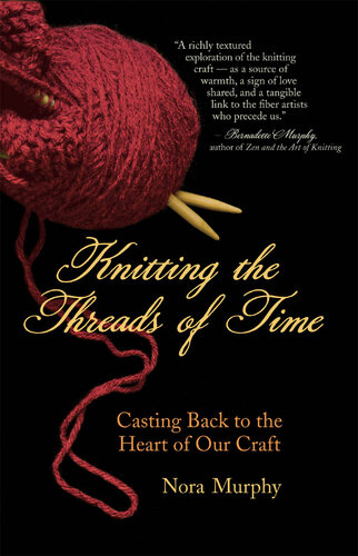 Knitting the Threads of Time: Casting Back to the Heart of Our Craft
