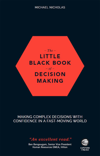 The Little Black Book of Decision Making: Making Complex Decisions with Confidence in a Fast-Moving World