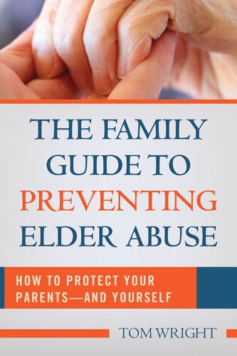 The Family Guide to Preventing Elder Abuse: How to Protect Your Parents?and Yourself