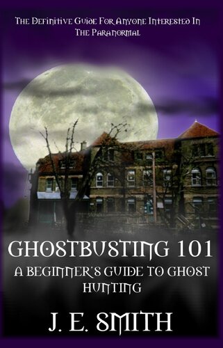 GhostBusting 101: A Beginner's Guide To Ghost Hunting