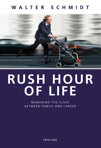 Rush Hour of Life: Managing the Clash between Family and Career