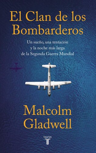 El clan de los bombarderos: Un sueño, una tentación y la noche más larga de la Segunda Guerra Mundial