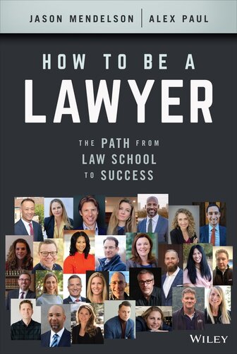 How to Be a Lawyer: The Path from Law School to Success