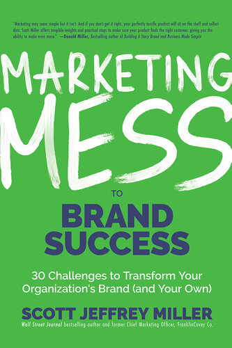 Marketing Mess to Brand Success: 30 Challenges to Transform Your Organization's Brand (and Your Own)