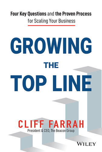 Growing the Top Line: Four Key Questions and the Proven Process for Scaling Your Business