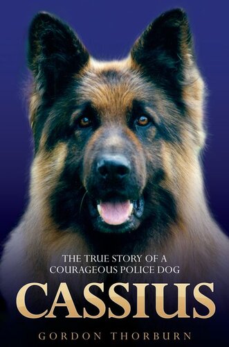 Cassius--The True Story of a Courageous Police Dog