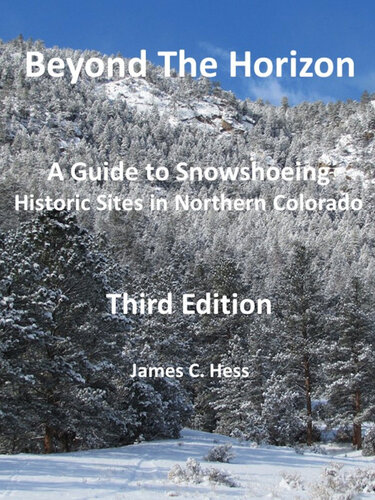 Beyond The Horizon: A Guide To Snowshoeing Historic Sites in Northern Colorado