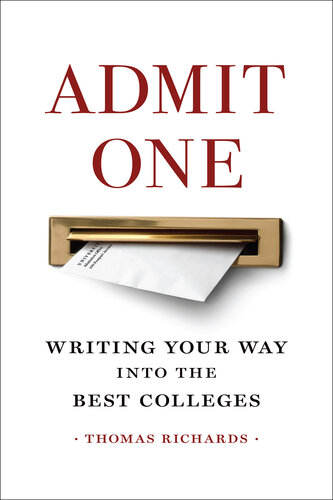Admit One: Writing Your Way Into the Best Colleges