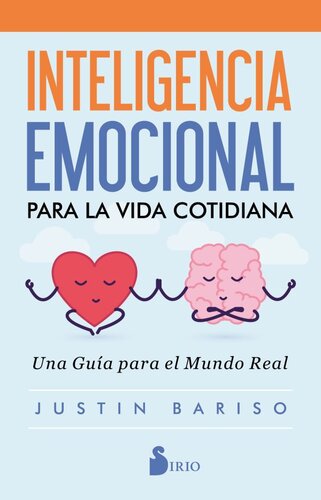INTELIGENCIA EMOCIONAL PARA LA VIDA COTIDIANA: Una guía para el mundo real