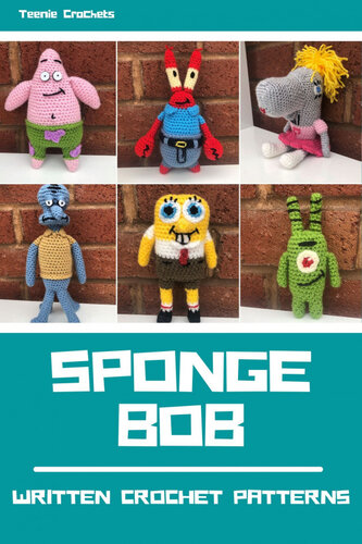 Sponge Bob: Written Crochet Patterns