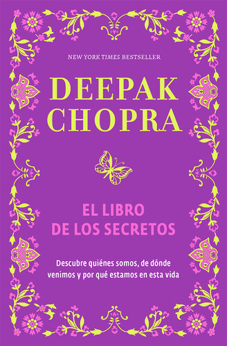 El libro de los secretos: Descubre quiénes somos, de dónde venimos y por qué estamos en esta vida