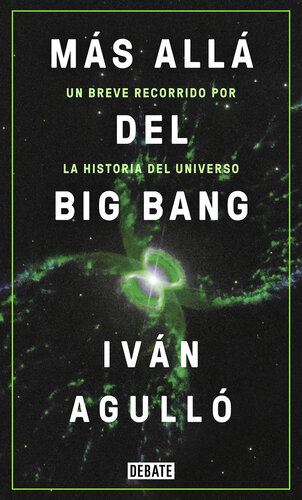 Más allá del Big Bang: Un breve recorrido por la historia del universo