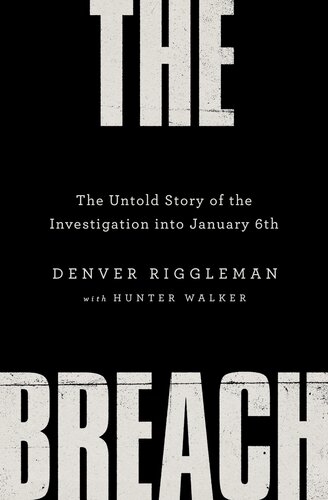 The Breach: The Untold Story of the Investigation Into January 6th