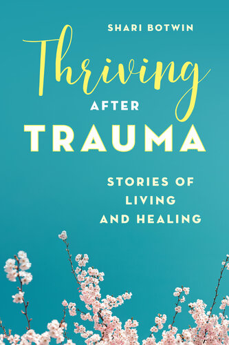 Thriving After Trauma: Stories of Living and Healing