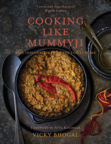 Cooking Like Mummyji: Real Indian Food from the Family Home