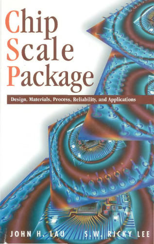 Chip Scale Package: Design, Materials, Process, Reliability, and Applications