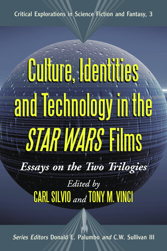 Culture, Identities and Technology in the Star Wars Films: Essays on the Two Trilogies