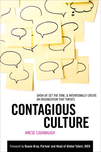 Contagious Culture: Show Up, Set the Tone, and Intentionally Create an Organization That Thrives