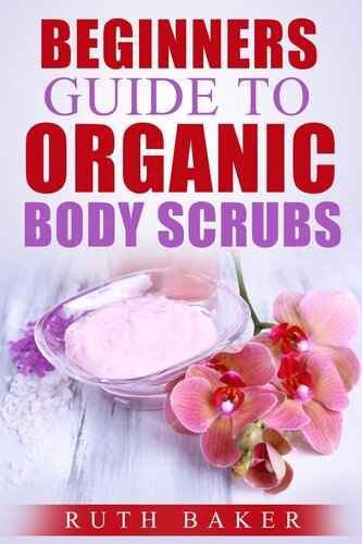 Beginners Guide to Organic Body Scrubs