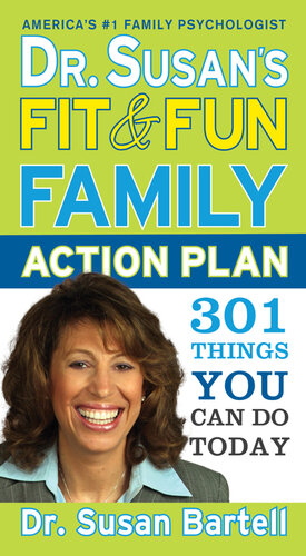 Dr. Susan's Fit and Fun Family Action Plan: 301 Things You Can Do Today