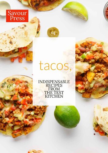 Tacos,: Indispensable Taco Recipes from the Test Kitchen