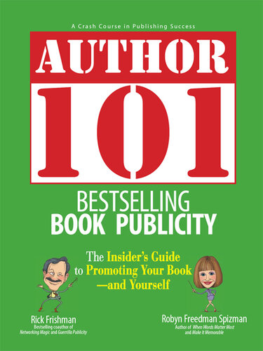 Author 101 Bestselling Book Publicity: The Insider's Guide to Promoting Your Book—and Yourself