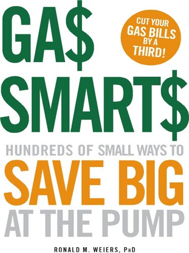 Gas Smarts: Hundreds of Small Ways to Save Big Time at the Pump