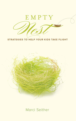 Empty Nest: Strategies to Help Your Kids Take Flight