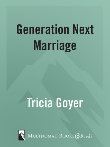 Generation Next Marriage: The Couple's Guide to Keeping It Together