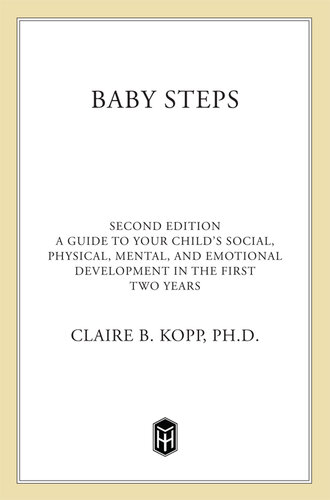 Baby Steps: A Guide to Your Child's Social, Physical, and Emotional Development in the First Two Years