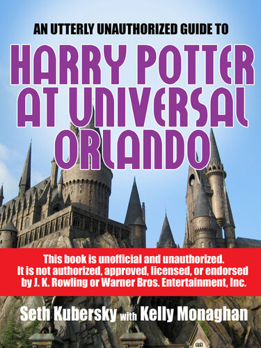 An Utterly Unauthorized Guide To Harry Potter at Universal Orlando