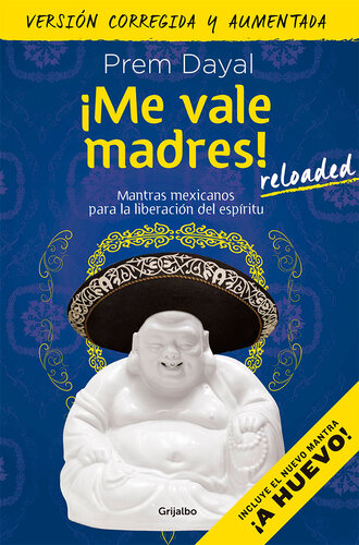 ¡Me vale madres! Reloaded: Mantras mexicanos para la liberación del espíritu