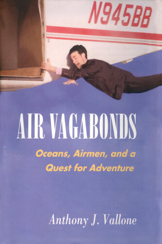 Air Vagabonds: Oceans, Airmen, and a Quest for Adventure