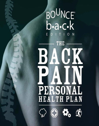 The Back Pain Personal Health Plan: Bounce Back Edition