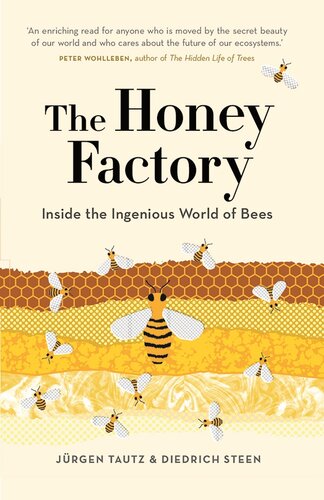 The Honey Factory: Inside the Ingenious World of Bees