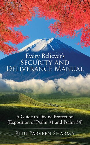 Every Believer'S Security and Deliverance Manual: A Guide to Divine Protection (Exposition of Psalm 91 and Psalm 34)