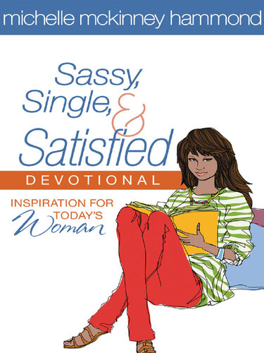 Sassy, Single, and Satisfied Devotional: Inspiration for Today's Woman