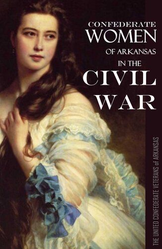 Confederate Women of Arkansas in the Civil War: 1861~1865