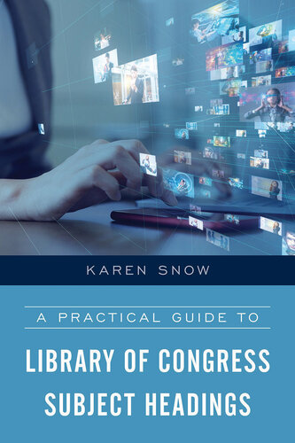 A Practical Guide to Library of Congress Subject Headings