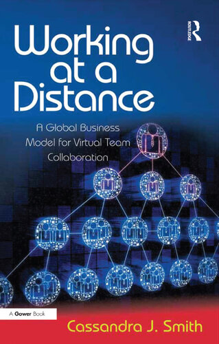 Working at a Distance: A Global Business Model for Virtual Team Collaboration
