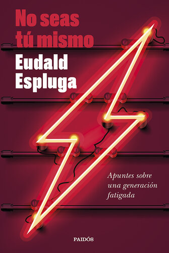 No seas tú mismo: Apuntes sobre una generación fatigada