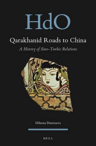 Qarakhanid Roads to China A History of Sino-Turkic Relations