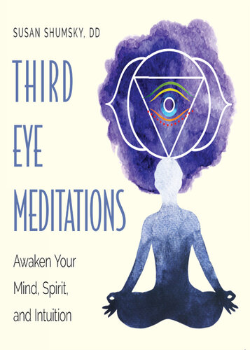 Third Eye Meditations: Awaken Your Mind, Spirit, and Intuition