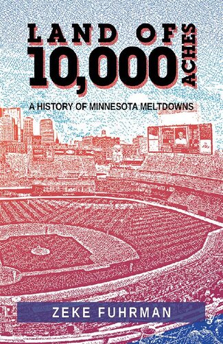 Land of 10,000 Aches: A History of Minnesota Meltdowns