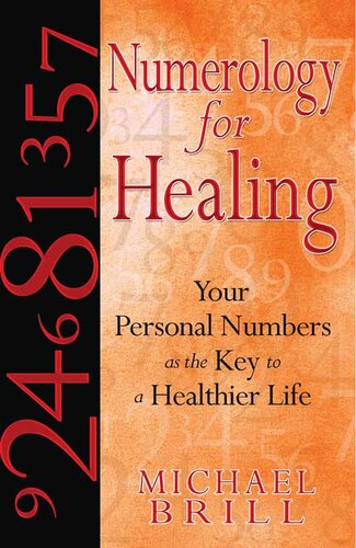Numerology for Healing: Your Personal Numbers as the Key to a Healthier Life